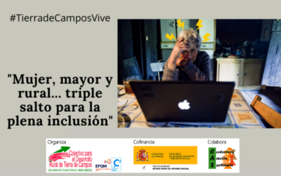 Mujeres, mayores y rurales. Triple salto para la plena inclusión en la sociedad del siglo XXI.