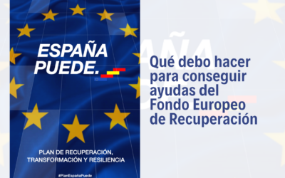 Qué debo hacer para conseguir ayudas del Fondo Europeo de Recuperación