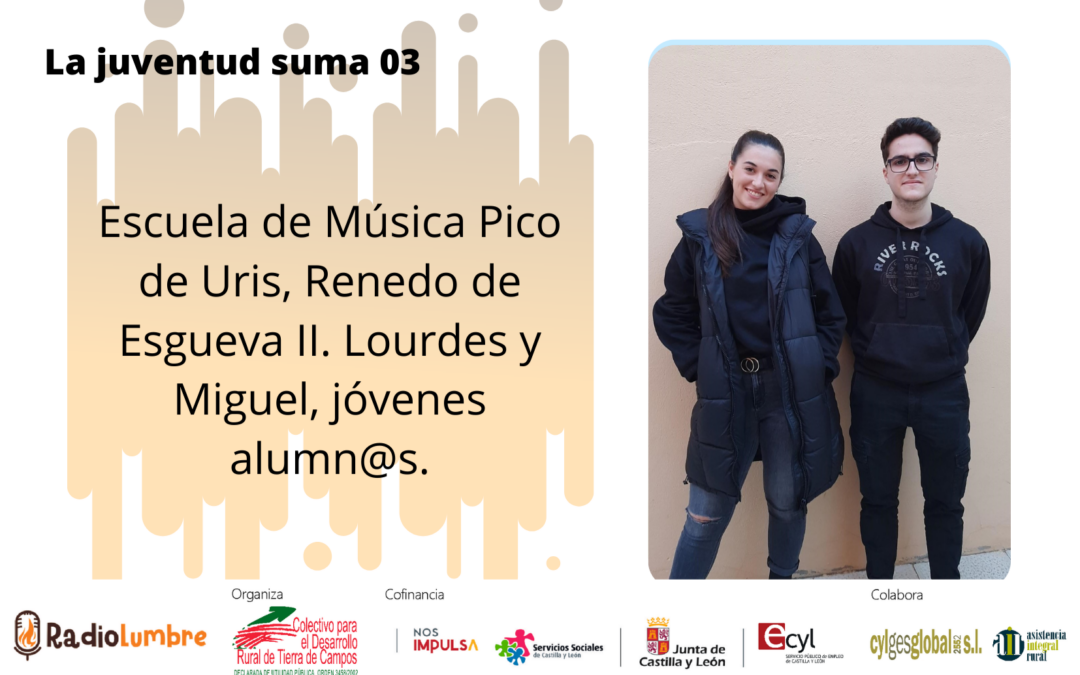 Escuela de Música Pico de Uris, Renedo de Esgueva II. Lourdes y Miguel, jóvenes alumn@s.