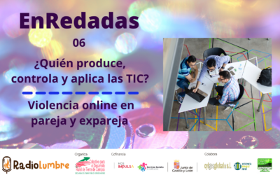 “¿Quién produce, controla y aplica las TIC?” + “Violencia online en la pareja o expareja”