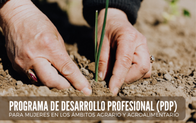 Programa de Desarrollo Profesional (PDP) para mujeres en los ámbitos agrario y agroalimentario