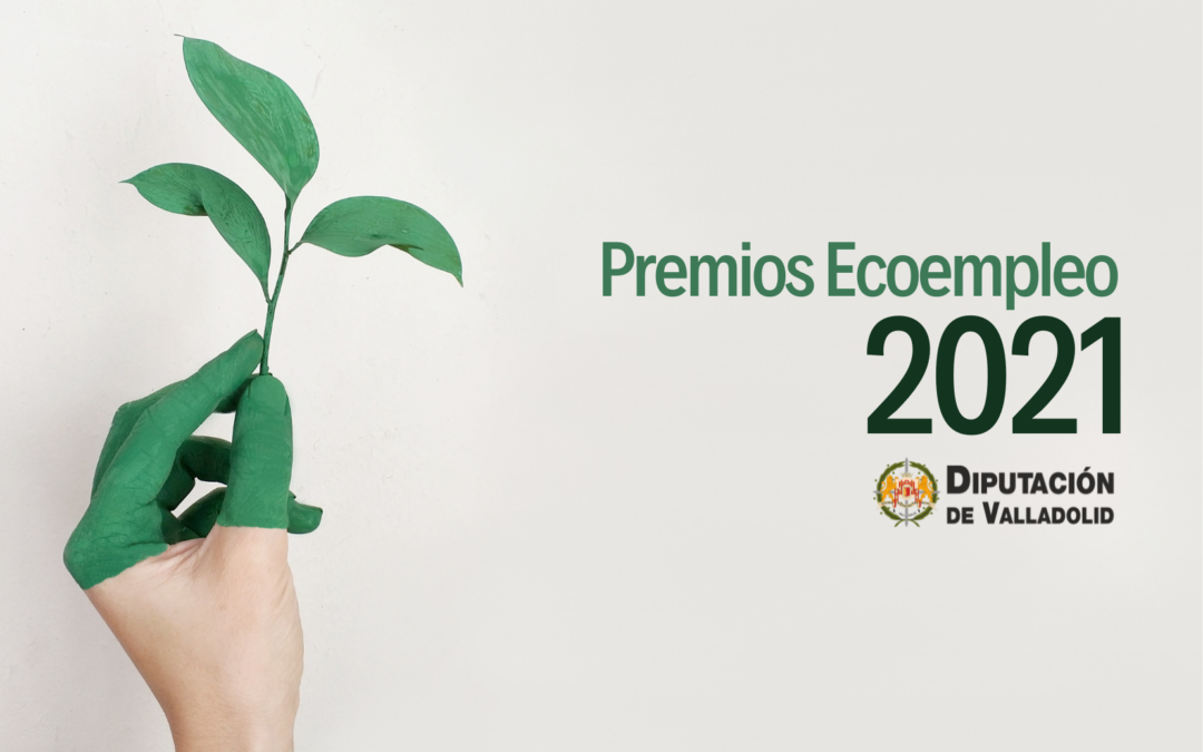 La Diputación de Valladolid convoca los ‘Premios Ecoempleo 2021’