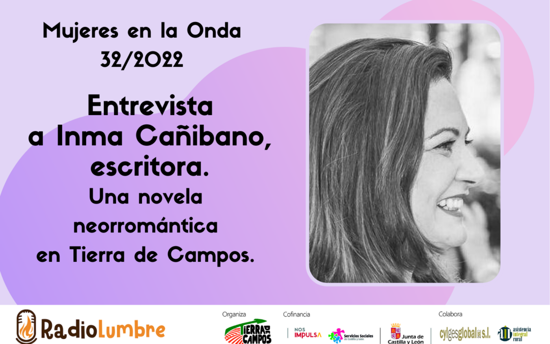Entrevista a Inma Cañibano, escritora. Una novela neorromán-tica en Tierra de Campos.
