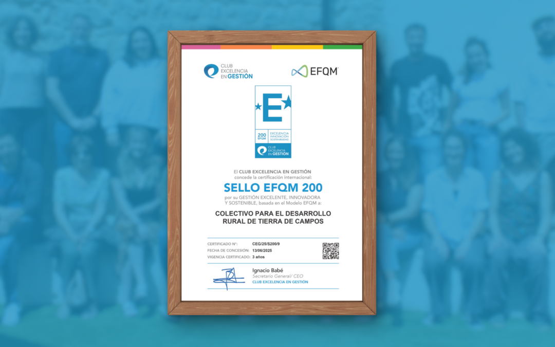 La excelencia del Colectivo Tierra de Campos en innovación y sostenibilidad rural vuelve a ser reconocida con el Sello EFQM